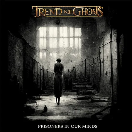 Cover of Trend Kill Ghosts - Prisoners in our minds